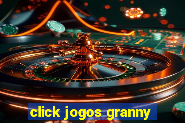 click jogos granny